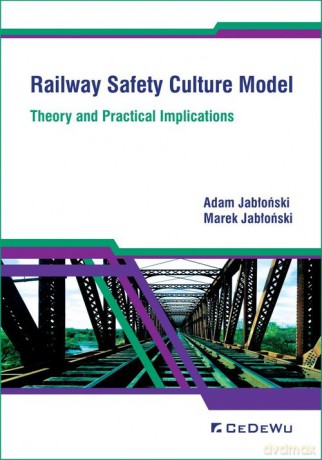 Railway Safety Culture Model - Adam Jabłoński, Marek Jabłoński [KSIĄŻKA]