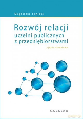Rozwój relacji uczelni publicznych z przedsiębiorstwami - Magdalena Ławicka [KSIĄŻKA]