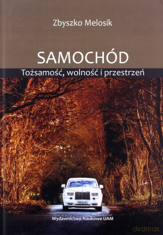 Samochód Tożsamość wolność i przestrzeń - Zbyszko Melosik [KSIĄŻKA]