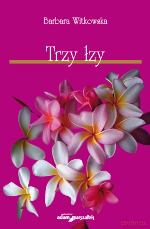 Trzy łzy - Barbara Witkowska [KSIĄŻKA]