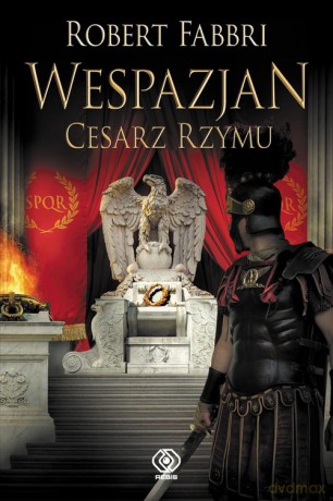 Wespazjan Cesarz Rzymu - Robert Fabbri [KSIĄŻKA]