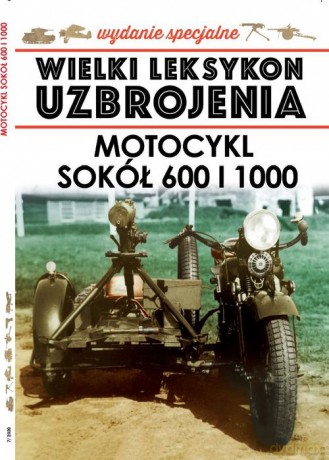 Wielki Leksykon Uzbrojenia Wydanie Specjalne 07/2020 Motocykl Sokół 600 i 1000 [KSIĄŻKA]