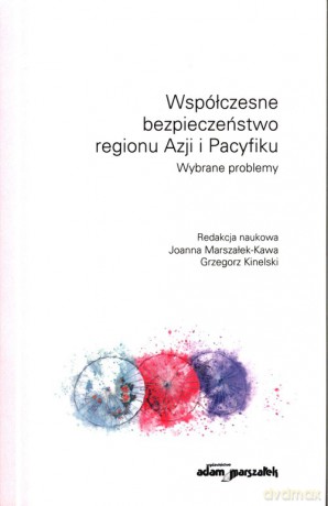 Współczesne bezpieczeństwo regionu Azji i Pacyfiku [KSIĄŻKA]