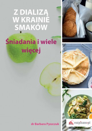Z dializą w krainie smaków - Barbara Pyszczuk [KSIĄŻKA]