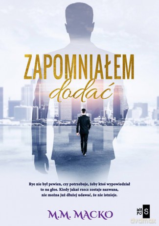 Zapomniałem dodać - Macko M.M. [KSIĄŻKA]