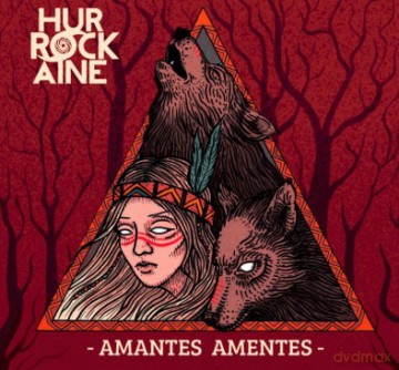 Hurrockaine: Amantes Amentes [CD]