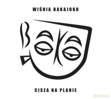 Wiśnia Bakajoko: Cisza Na Planie [CD]