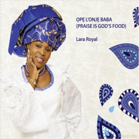 Lara Royal: Baba (Praise Is God [CD]