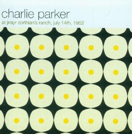 Charlie Parker: At Jirayr Zorthian's Ranch, July 14th, 1952 [CD]
