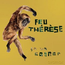 Feu Therese: Ca Va Cogner [CD]