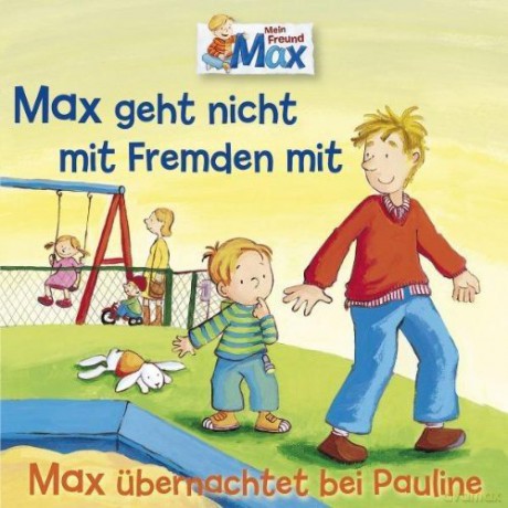 Max: 02: Max geht nicht mit Fremden / Übernachtet bei Pauline [CD]