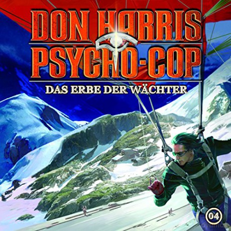 Don Harris-Psycho Cop: 04: Das Erbe der Wächter [CD]