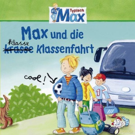 Max: 04: Max und die kl(r)asse Klassenfahrt [CD]