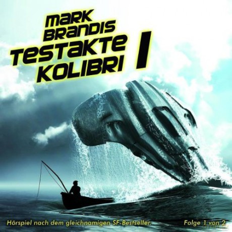 Mark Brandis: 05: Testakte Kolibri (Teil 1 Von 2) [CD]