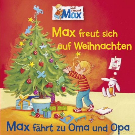Max: 06: Max freut sich auf Weihnachten / Fährt zu Oma und Opa [CD]