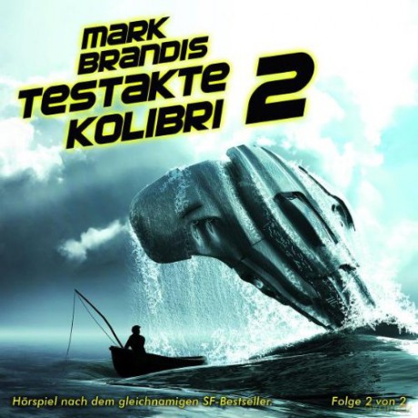 Mark Brandis: 06: Testakte Kolibri (Teil 2 Von 2) [CD]