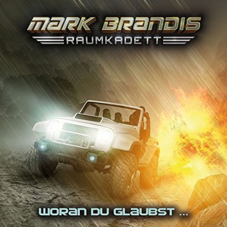 Mark Brandis-Raumkadett: 06: Woran Du glaubst... [CD]