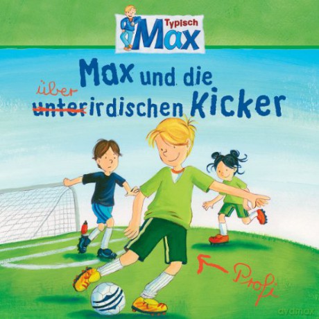 Max: 08: Max und die überirdischen Kicker [CD]