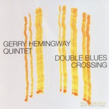 Gerry Hemingway Quintet: Double Blues Crossing [CD]