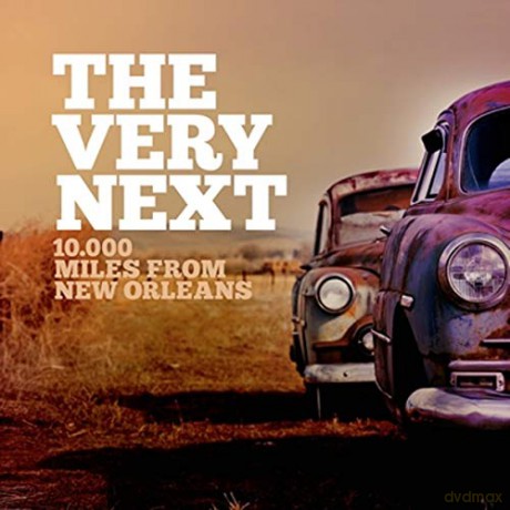 The Very Next: 10.000 Miles from New Orleans [CD]