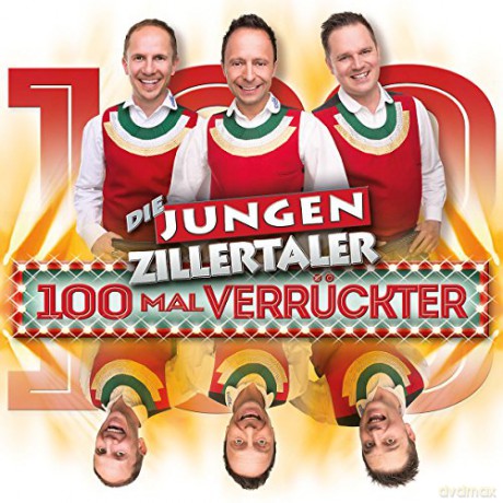 die Jungen Zillertaler: 100 Mal Verrückter [CD]
