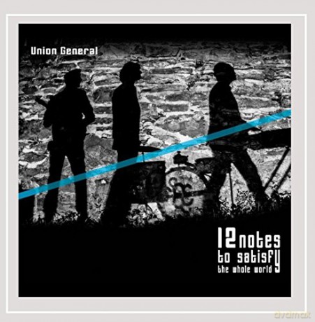 Union General: 12 Notes to Satisfy the Whole [CD]