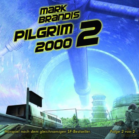 Mark Brandis: 14: Pilgrim 2000 (Teil 2 Von 2) [CD]