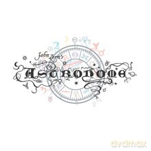 John Zorn, Moonchild Trio: Astronome [CD]