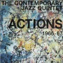 The Contemporary Jazz Quintet: Actions 1966-67 [CD]