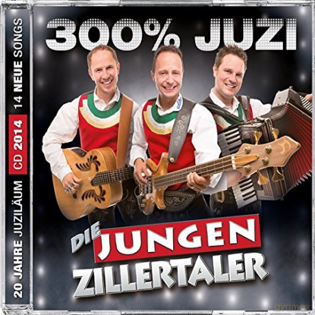 Die Jungen Zillertaler: 300% Juzi [CD]