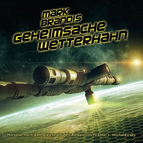 Mark Brandis: 31: Geheimsache Wetterhahn [CD]