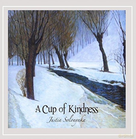 Justin Solonynka: A Cup of Kindness [CD]