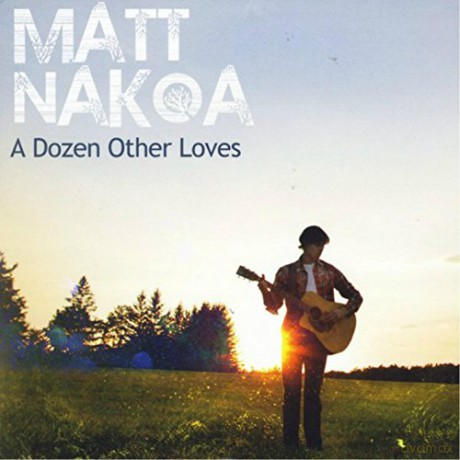 Matt Nakoa: A Dozen Other Loves [CD]