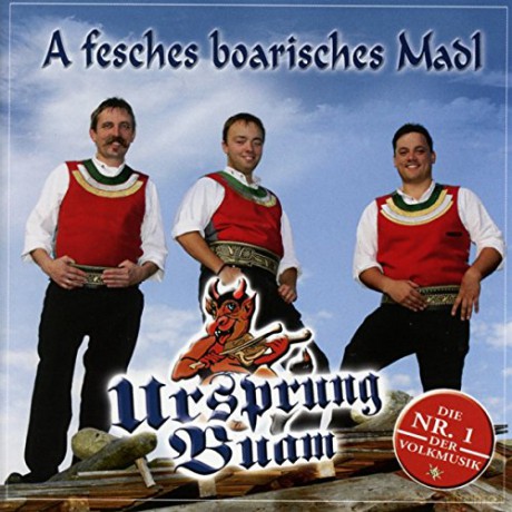 Ursprung Buam: A Fesches Boarisches Madl [CD]