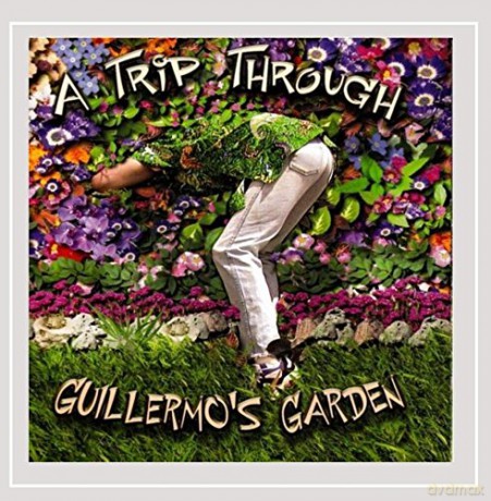 Guillermo: A Trip Through Guillermo's Gar [CD]