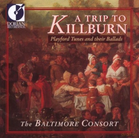 the Baltimore Consort: A Trip to Killburn [CD]