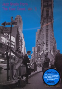 Różni wykonawcy: Jazz Shots From The East Coast vol.3 [DVD]