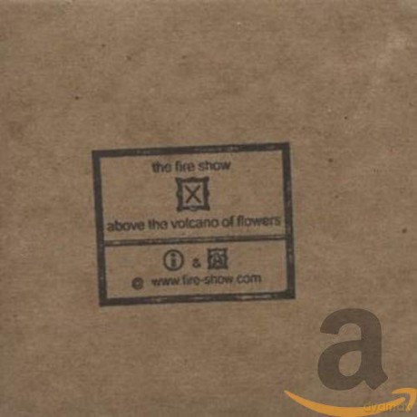 Fire Show: Above Volcano of Flowers [CD]