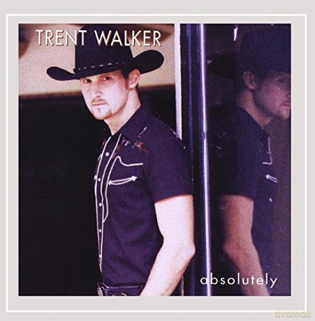 Trent Walker: Absolutely [CD]
