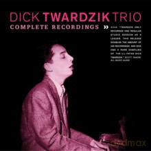 Dick Twardzik Trio: Complete Recordings [CD]