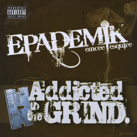 Epademik: Addicted to the Grind [CD]