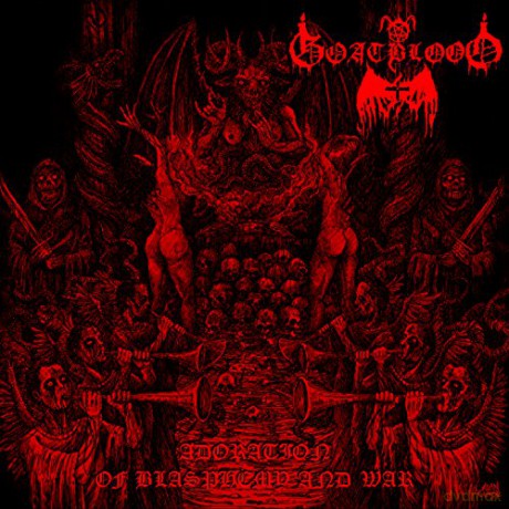 Goatblood: Adoration of Blasphemy and War [CD]