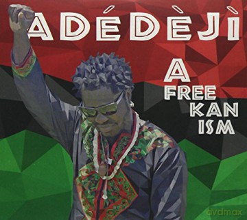 Adedeji: Afreekanism [CD]