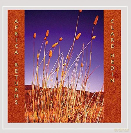Clare Hedin: Africa Returns [CD]
