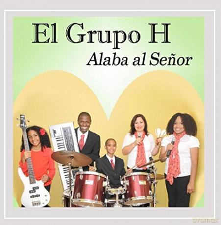 El Grupo H: Alaba Al Senor [CD]