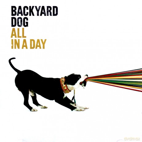 Backyard Dog: All in a Day [CD]