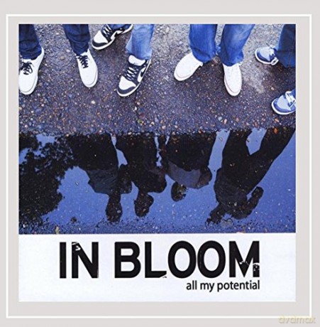 In Bloom: All My Potential [CD]