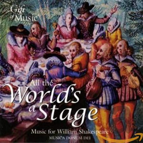 Musica Donum Dei: All the World's a Stage - Musik für William Shakespeare [CD]