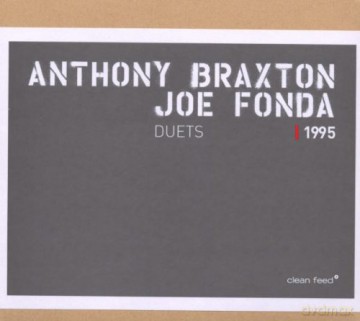 Anthony Braxton, Joe Fonda: Duets [CD]