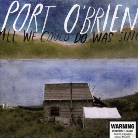 Port O'Brien: All We Could Do Was Sing [CD]
